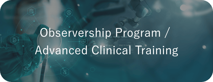 Observership Program / Advanced Clinical Training